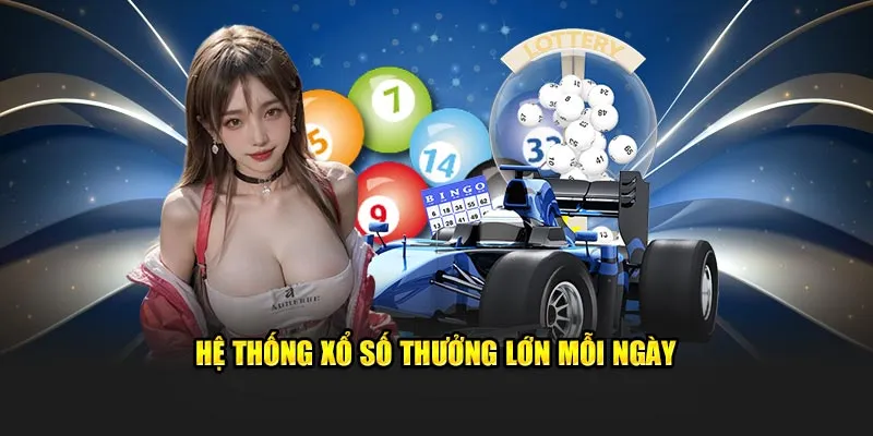 Hệ thống xổ số thưởng lớn mỗi ngày